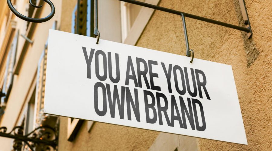 You are your own brand - personal brand